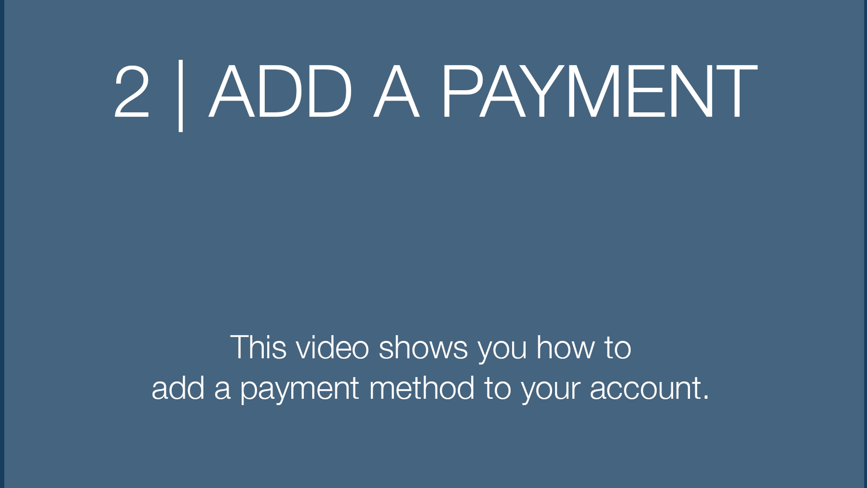 2 | HOW TO ADD A PAYMENT TO YOUR ACCOUNT